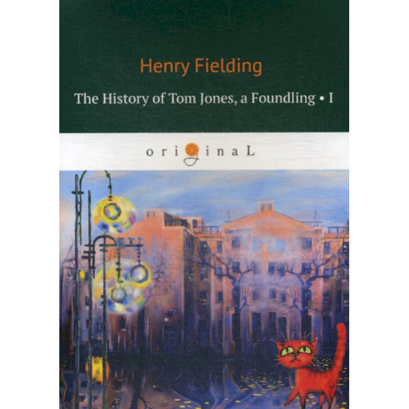 The History of Tom Jones, a Foundling I The History of Tom Jones, a Foundling I