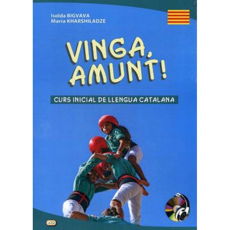 Vinga, amunt! Curs inicial de llengua catalana. Начальный курс каталанского языка. Учебное пособие Vinga, amunt! Curs inicial de llengua catalana. Начальный курс каталанского языка. Учебное пособие