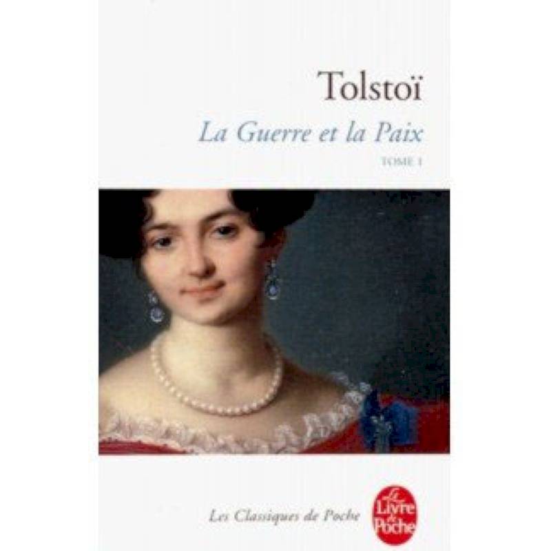 La Guerre et la Paix. Tome 1