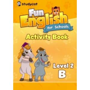 Fun English for Schools Activity Book 2B Fun English for Schools Activity Book 2B