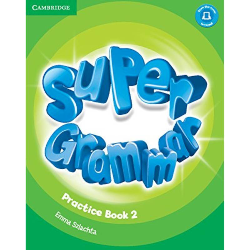 Super Minds. Super Grammar. Practice Book Level 2 Super Minds. Super Grammar. Practice Book Level 2