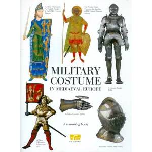 Military Costume in Mediaeval Europe. A colouring book with commentaries на английском языке Military Costume in Mediaeval Europe. A colouring book with commentaries на английском языке