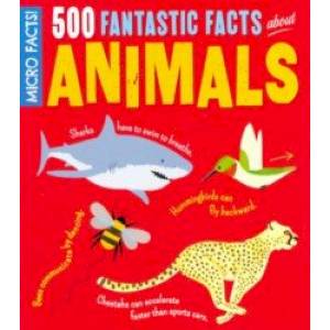 500 Fantastic Facts about Animals